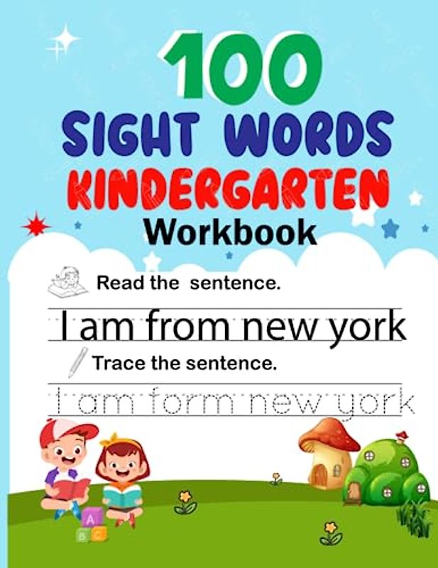 Kindergarten Sight Words Workbook: 100 Sight Words Kindergarten Activity Workbook Ages 4-6| Tracing Sight Words Workbook for Kids