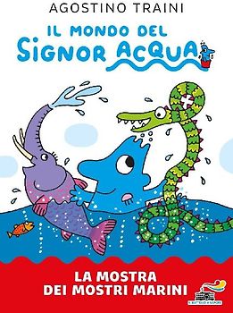 La mostra dei mostri marini. Signor Acqua