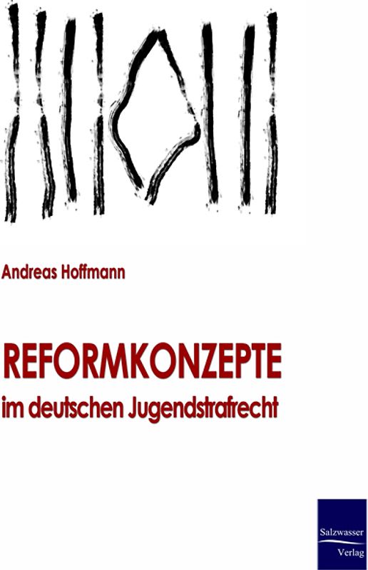 Reformkonzepte im deutschen Jugendstrafrecht