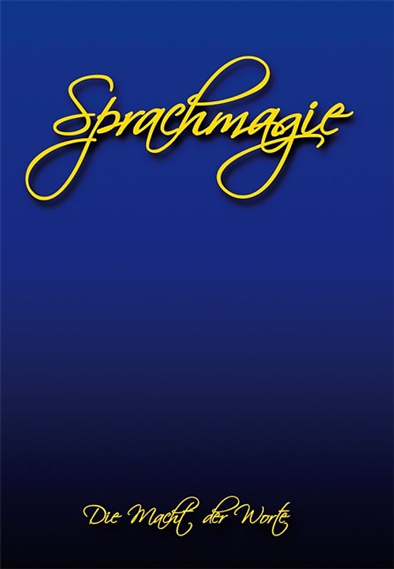 Sprachmagie. Die Macht der Worte
