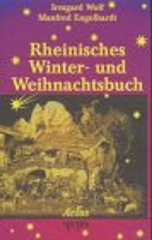 Rheinisches Winter- und Weihnachtsbuch. Brauchtum, Rezepte und Geschichten von St. Martin bis Mariä Lichtmess