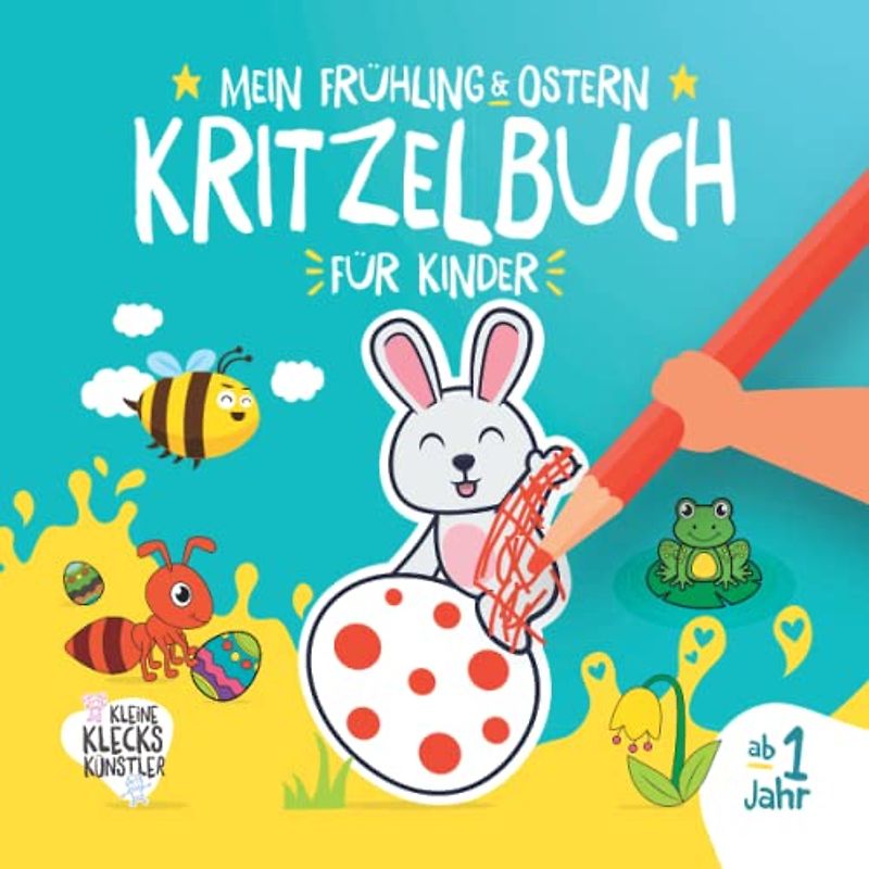 Mein Frühling & Ostern Kritzelbuch für Kinder ab 1 Jahr: Ein erstes Malbuch mit 41 süßen Ostermotiven und Tieren zum kreativen ausmalen für Kleinkinder. (Mein Kritzelbuch ab 1 Jahr, Band 1)