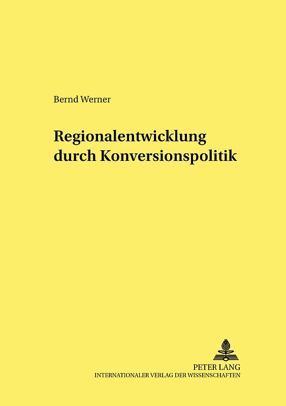 Regionalentwicklung durch Konversionspolitik