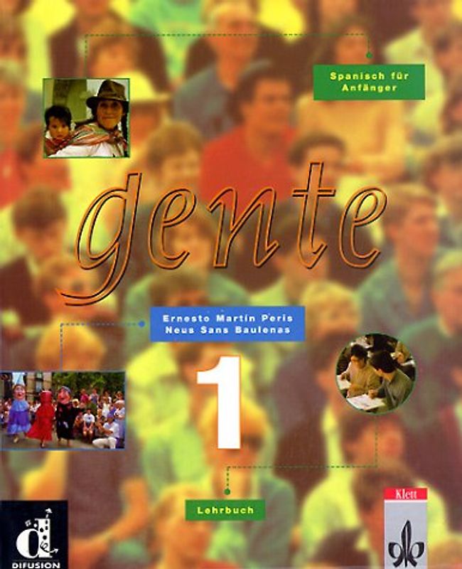 Gente que canta / gente. Kommunikatives Spanischlehrwerk mit handlungsorientiertem Ansatz. Lehrbuch