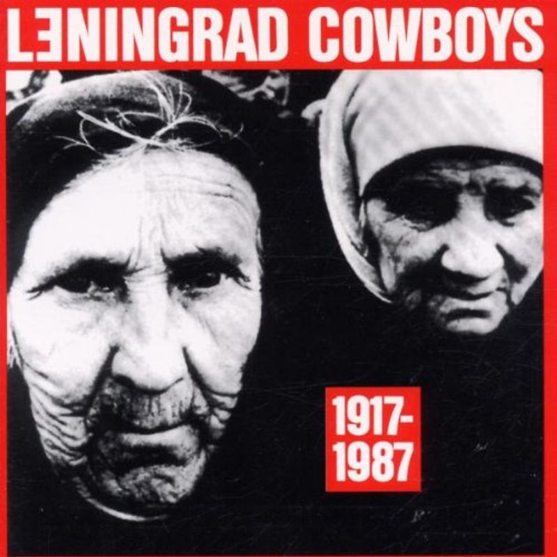 Leningrad Cowboys - 1917-1987