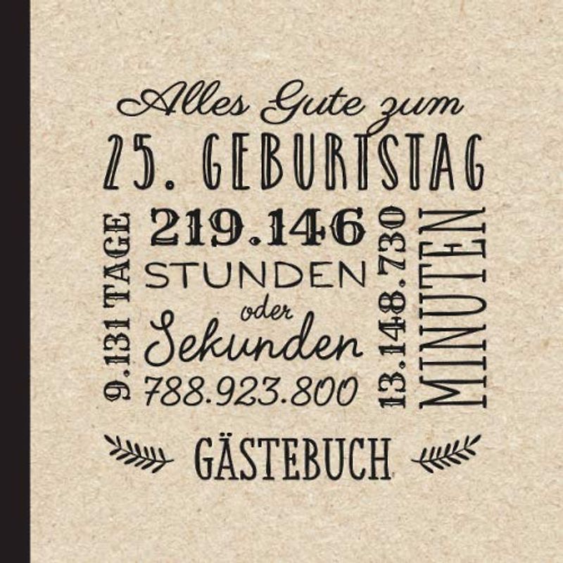 Alles Gute zum 25. Geburtstag: Vintage Gästebuch zum 25.Geburtstag für Mann oder Frau - 25 Jahre Geburtstagsgeschenk & Deko - Buch für Glückwünsche und Fotos der Gäste