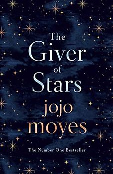 The Giver of Stars: Fall in love with the enchanting 2020 Sunday Times bestseller from the author of Me Before You