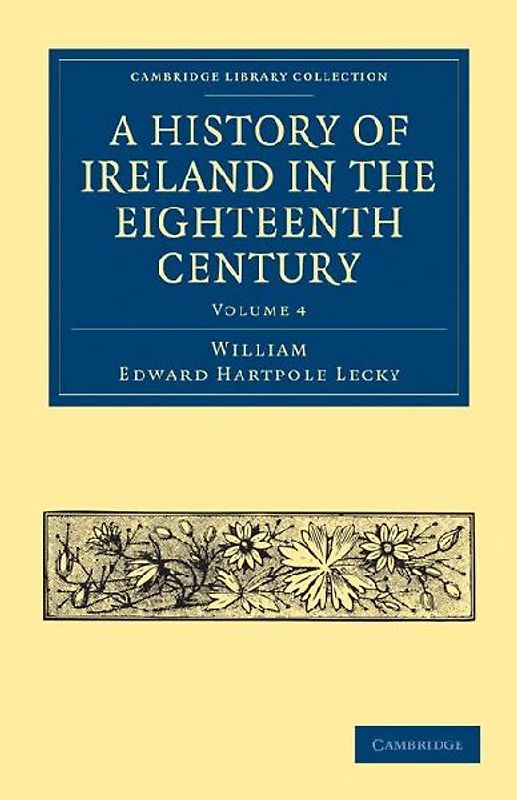 A History of Ireland in the Eighteenth Century - Volume 4