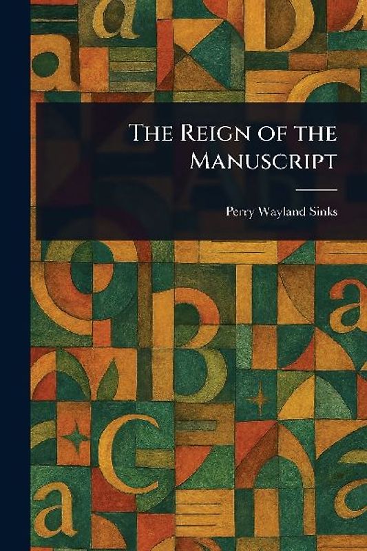 The Reign of the Manuscript