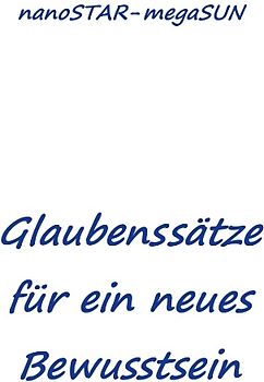 Glaubenssätze für ein neues Bewusstsein