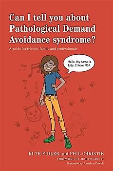 Can I Tell You about Pathological Demand Avoidance Syndrome?