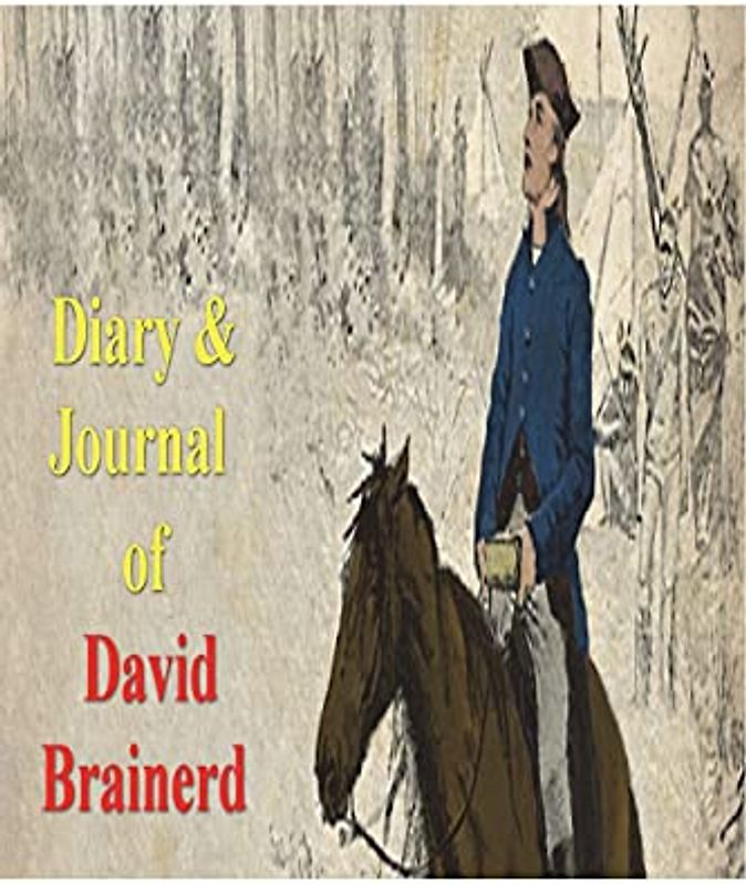 Diary & Journal of David Brainerd