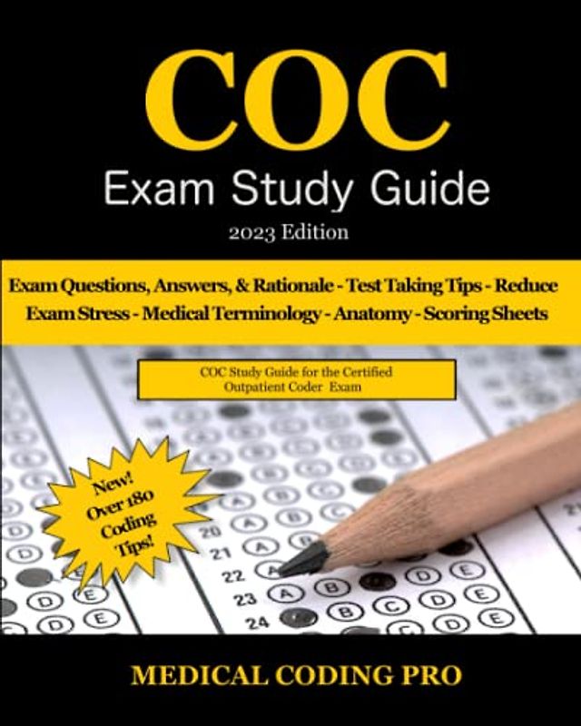 COC Exam Study Guide - 2023 Edition: 150 COC Practice Exam Questions, Answers, and Rationale, Over 180 Coding Tips! Medical Terminology, Common Anatomy, and Scoring Sheets