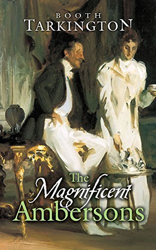 The Magnificent Ambersons (Dover Value Editions)