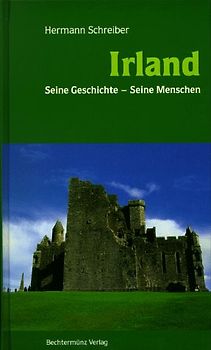 Irland. Seine Geschichte - Seine Menschen