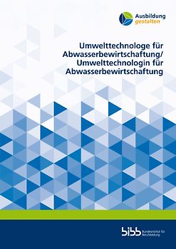 Umwelttechnologe für Abwasserbewirtschaftung/Umwelttechnologin für Abwasserbewirtschaftung