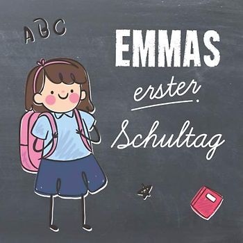 Emmas erster Schultag: Kreatives Erinnerungsalbum & Gästebuch zur Einschulung / Schulanfang, 21x21cm