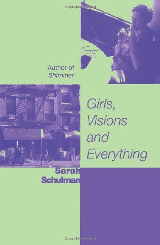 Girls, Visions, and Everything - Schulman, Sarah