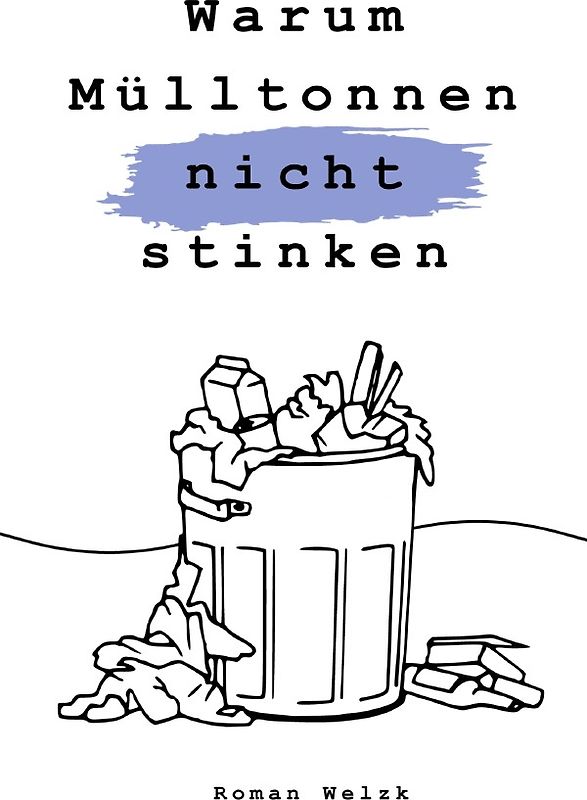 Warum Mülltonnen nicht stinken - 2. Auflage