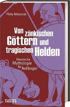 Von zänkischen Göttern und tragischen Helden