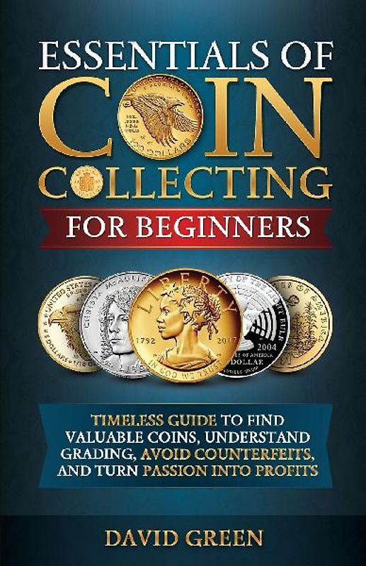Essentials of Coin Collecting for Beginners