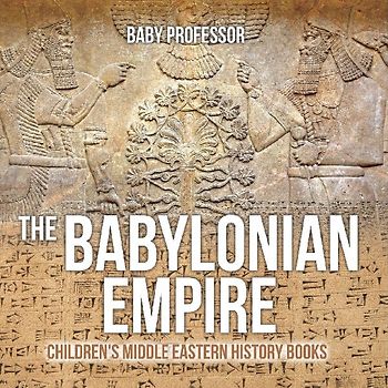 The Babylonian Empire | Children's Middle Eastern History Books