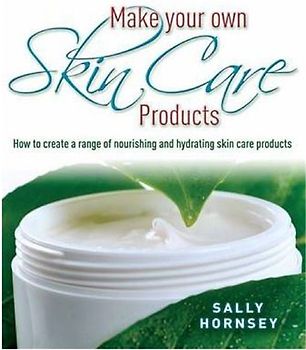 Make Your Own Skin Care Products