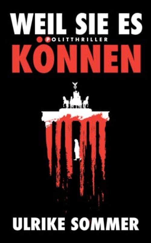 Weil sie es können: Politthriller