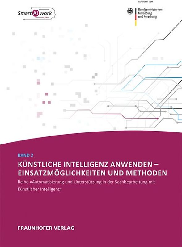 Künstliche Intelligenz anwenden - Einsatzmöglichkeiten und Methoden.