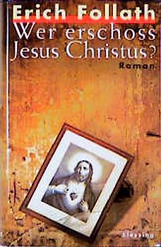 Wer erschoss Jesus Christus?