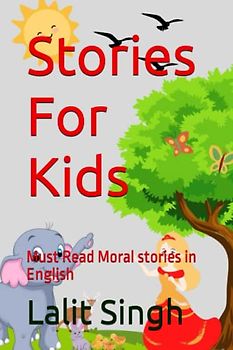 Stories For Kids: Must Read Moral stories in English