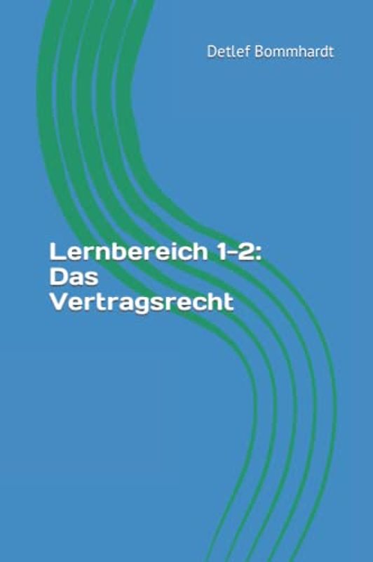 Lernbereich 1-2: Das Vertragsrecht