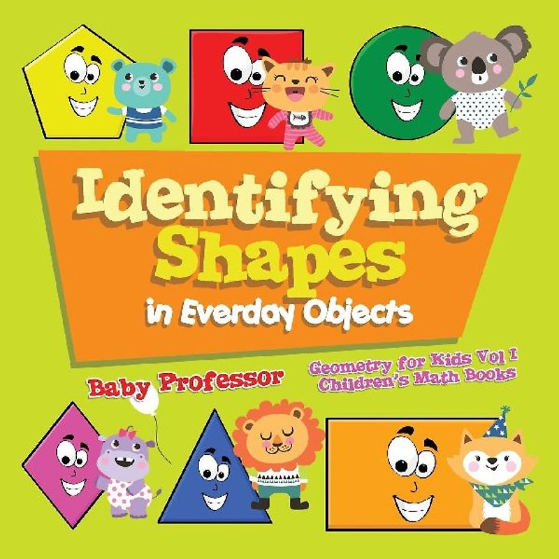 Identifying Shapes in Everday Objects Geometry for Kids Vol I | Children's Math Books