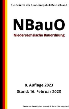 Niedersächsische Bauordnung - NBauO, 8. Auflage 2023: Die Gesetze der Bundesrepublik Deutschland