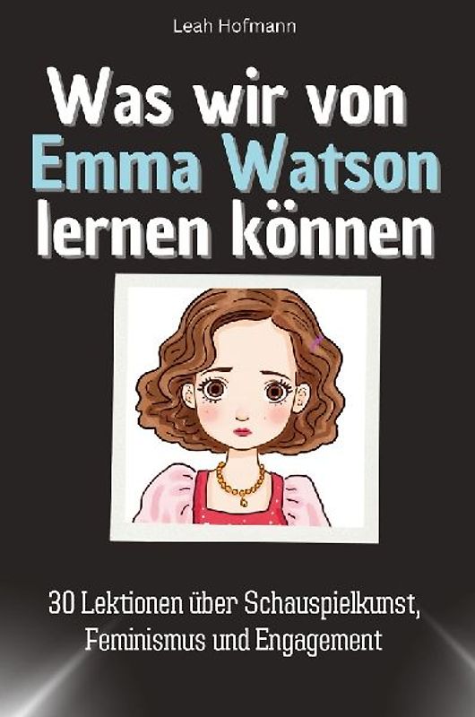 Was wir von Emma Watson lernen können