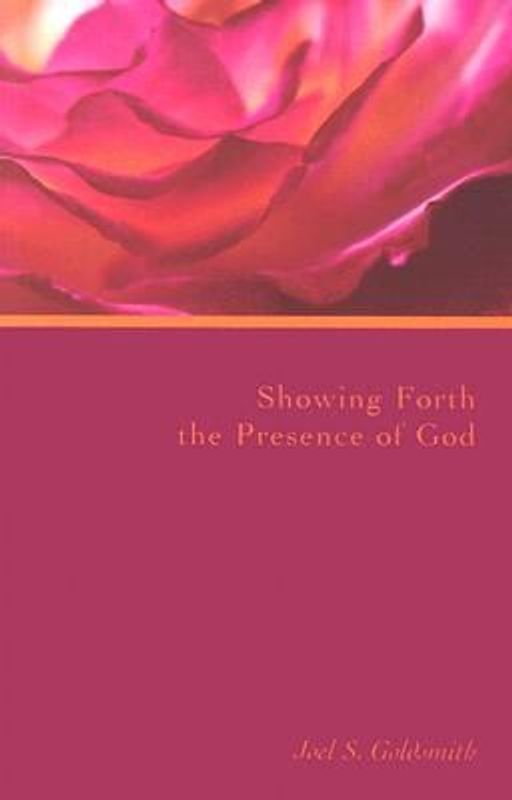 Showing Forth the Presence of God