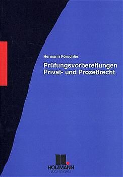 Prüfungsvorbereitung zum Privat- und Prozessrecht