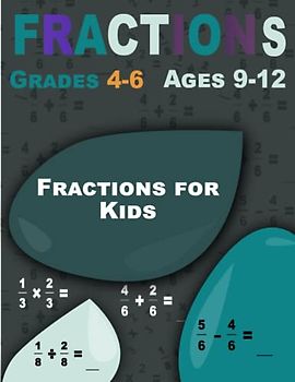 Fractions for Kids: Fractions, Workbook for Beginners Ages 9-12