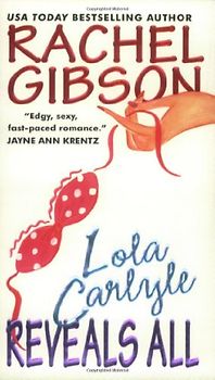 Lola Carlyle Reveals All (Avon Light Contemporary Romances) - Rachel Gibson