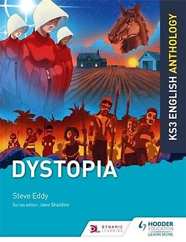 Key Stage 3 English Anthology: Dystopia