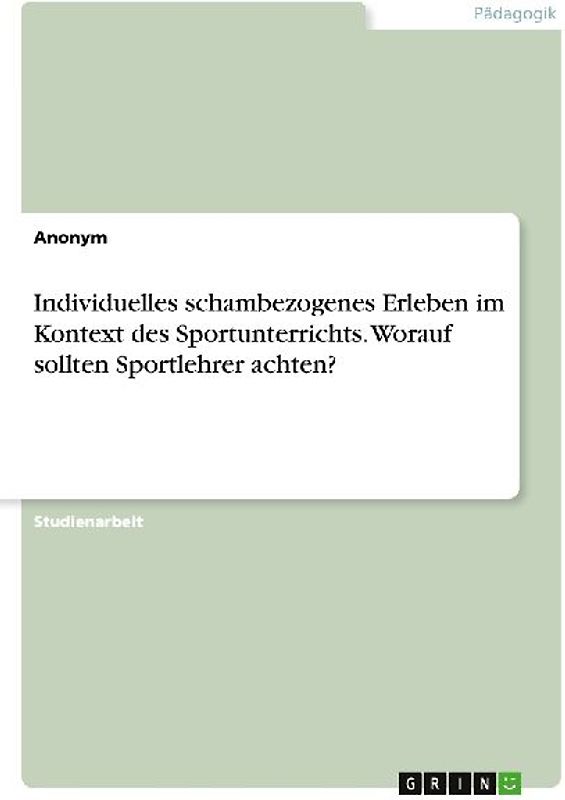 Individuelles schambezogenes Erleben im Kontext des Sportunterrichts. Worauf sollten Sportlehrer achten?