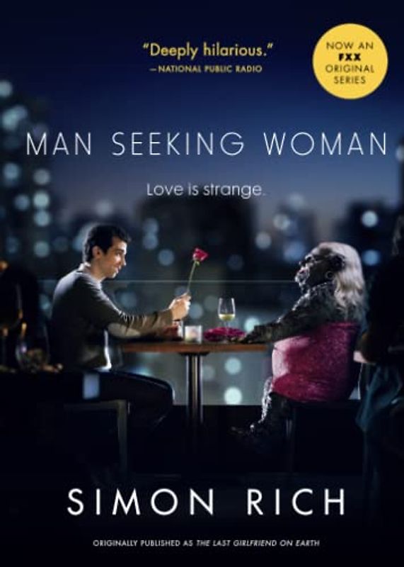 Man Seeking Woman (Originally Published as the Last Girlfriend on Earth)
