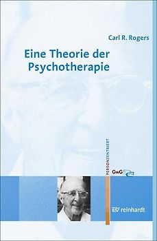 Eine Theorie der Psychotherapie, der Persönlichkeit und der zwischenmenschlichen                 Beziehungen