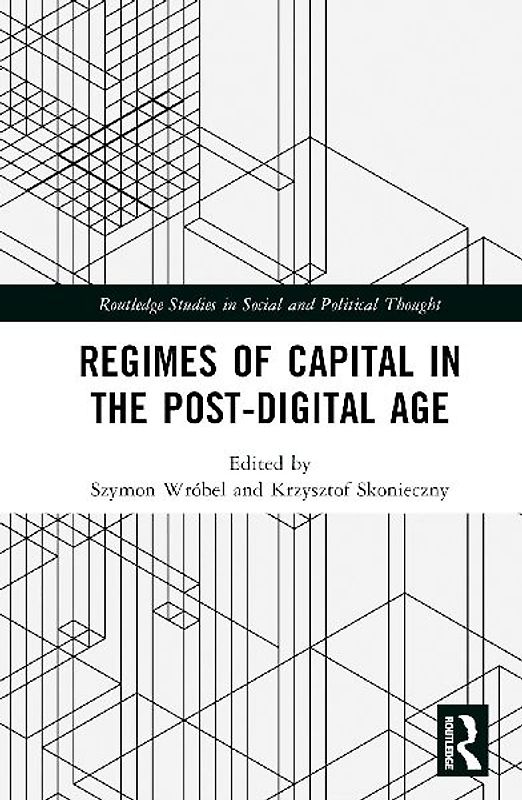 Regimes of Capital in the Post-Digital Age