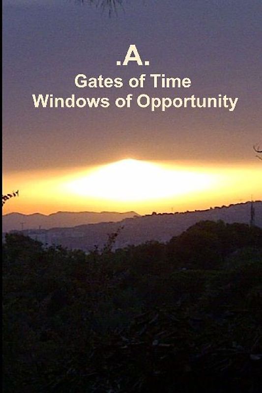 Gates of Time - Windows of Opportunity