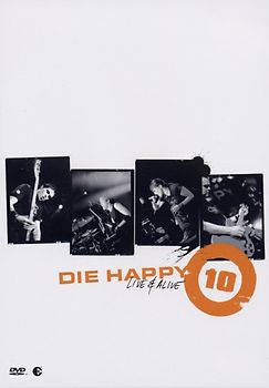 Die Happy - 10: Live and Alive