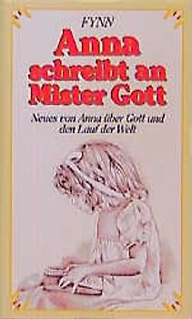 Anna schreibt an Mister Gott