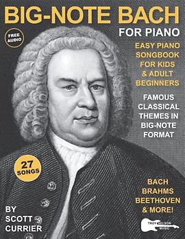 Big-Note Bach for Piano: Easy Piano Songbook for Kids and Adult Beginners—Famous Classical Themes in Big-Note Format (Large Print Letter Notes Sheet Music)