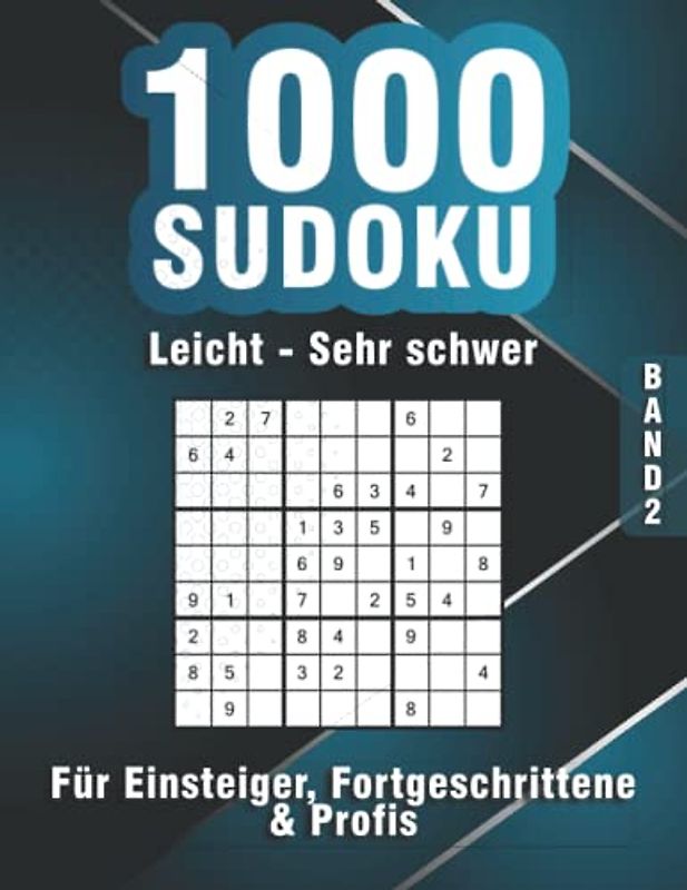 1000 Sudoku für Anfänger, Fortgeschrittene & Profis: Sudoku Rätselbuch in leicht bis sehr schwer mit 1000 Rätseln (1000 Sudoku Rätsel)