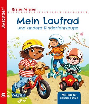 Unkaputtbar: Mein Laufrad und andere Kinderfahrzeuge